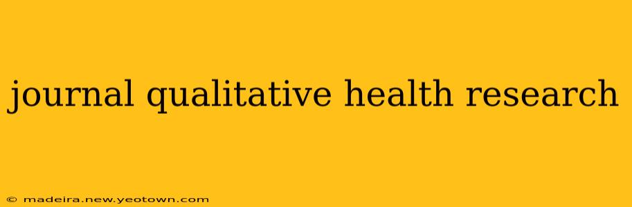 journal qualitative health research