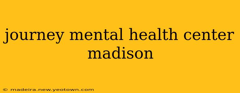 journey mental health center madison