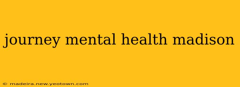 journey mental health madison