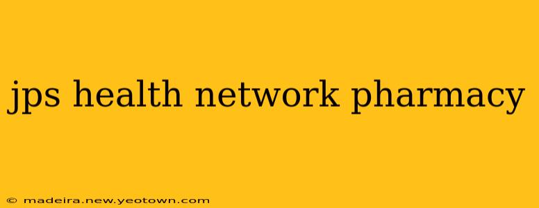 jps health network pharmacy