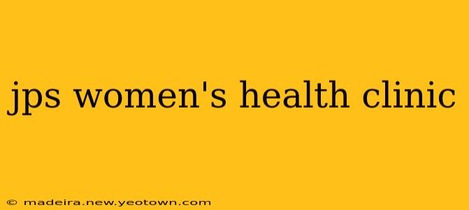 jps women's health clinic
