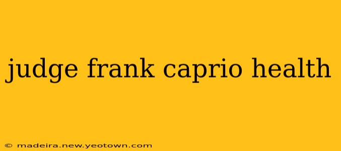 judge frank caprio health