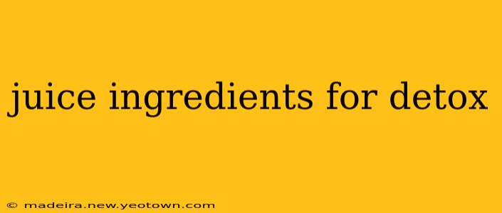 juice ingredients for detox