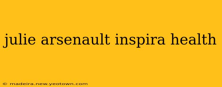 julie arsenault inspira health