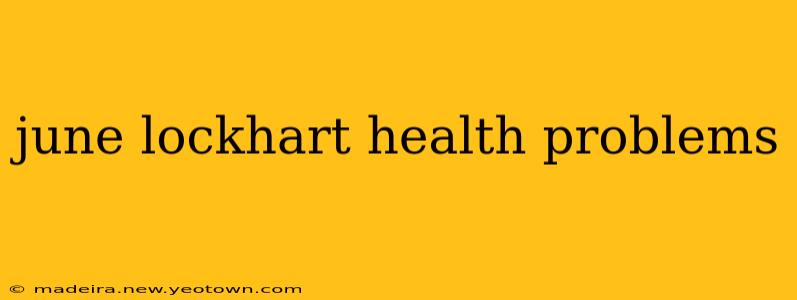 june lockhart health problems