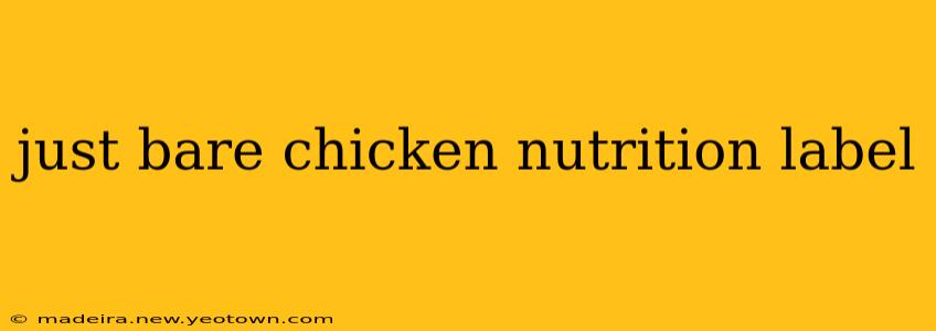 just bare chicken nutrition label