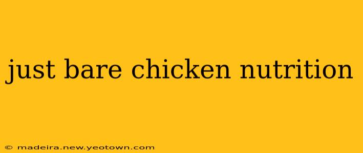 just bare chicken nutrition