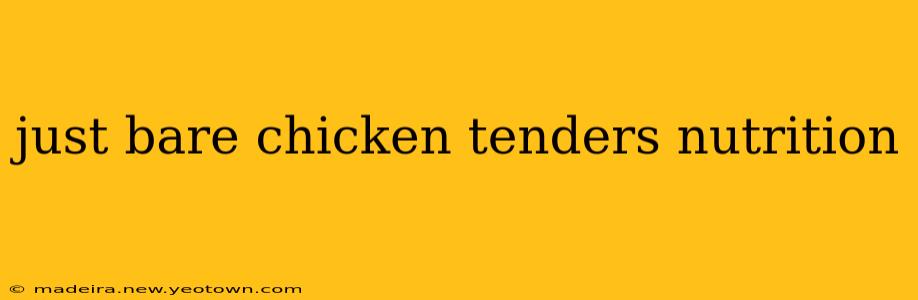 just bare chicken tenders nutrition