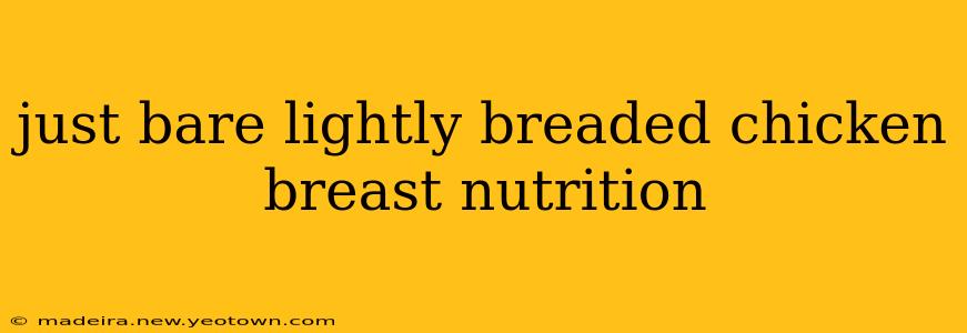 just bare lightly breaded chicken breast nutrition