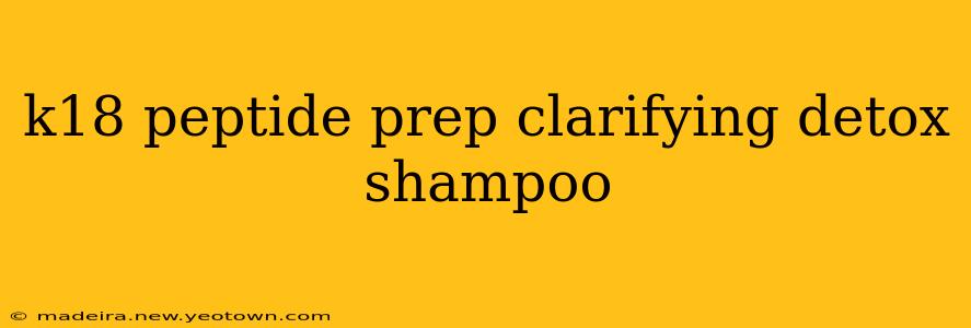 k18 peptide prep clarifying detox shampoo