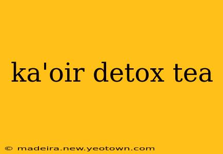 ka'oir detox tea