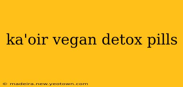 ka'oir vegan detox pills
