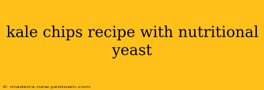 kale chips recipe with nutritional yeast