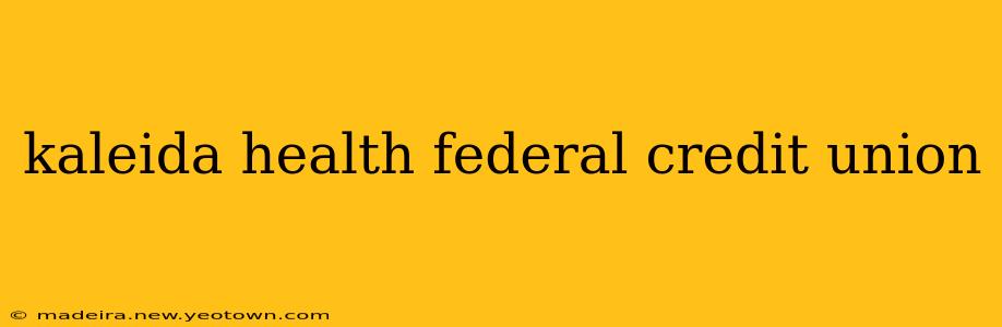 kaleida health federal credit union