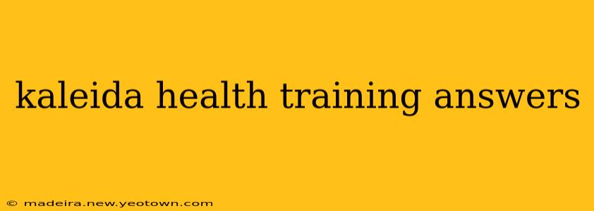 kaleida health training answers