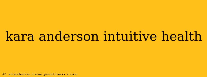 kara anderson intuitive health