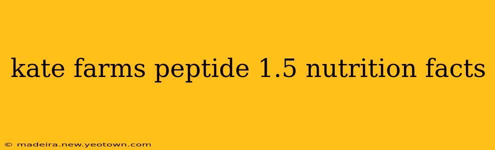 kate farms peptide 1.5 nutrition facts