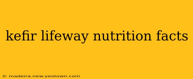 kefir lifeway nutrition facts
