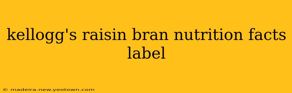 kellogg's raisin bran nutrition facts label