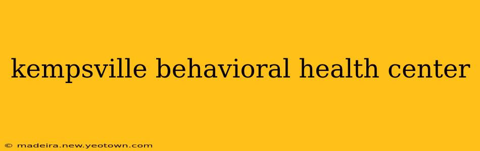 kempsville behavioral health center