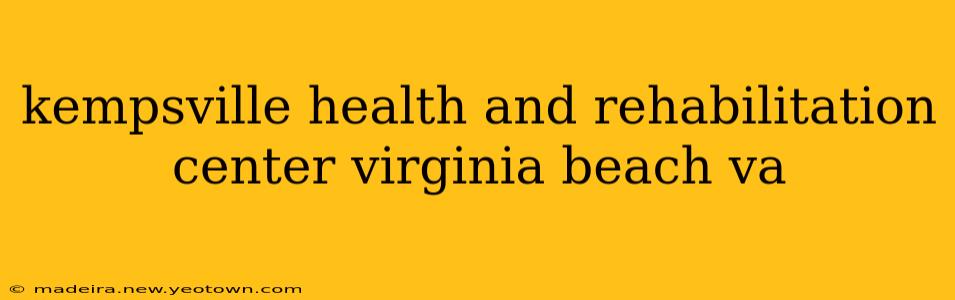 kempsville health and rehabilitation center virginia beach va