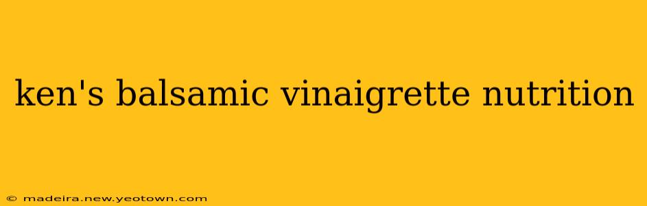 ken's balsamic vinaigrette nutrition