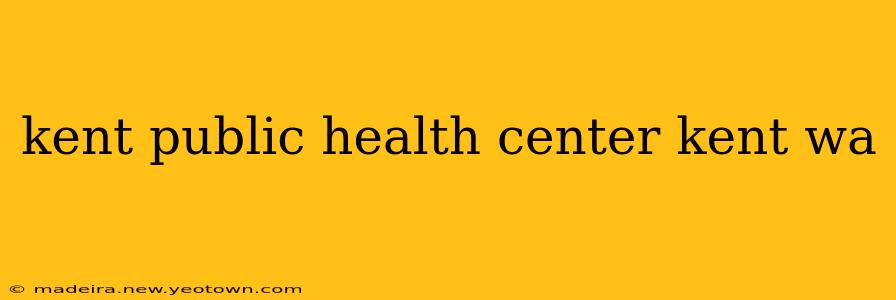 kent public health center kent wa