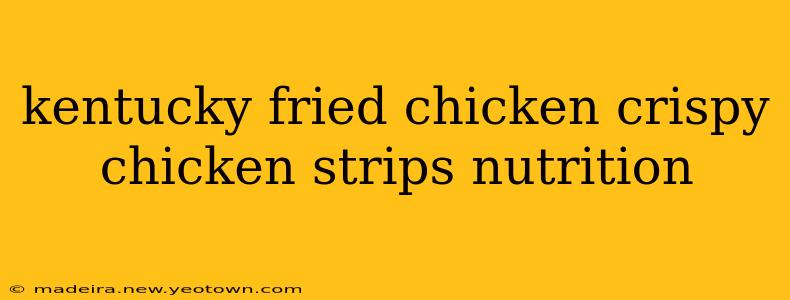 kentucky fried chicken crispy chicken strips nutrition