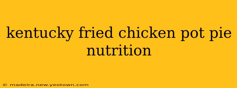 kentucky fried chicken pot pie nutrition