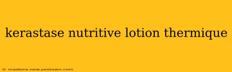 kerastase nutritive lotion thermique