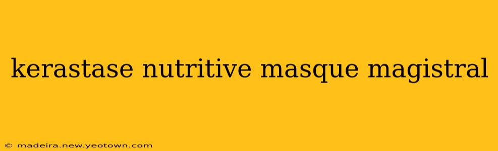 kerastase nutritive masque magistral