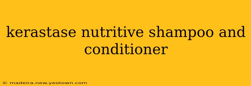 kerastase nutritive shampoo and conditioner