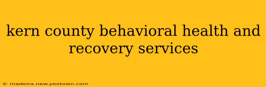 kern county behavioral health and recovery services
