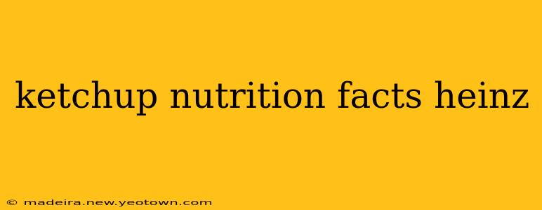 ketchup nutrition facts heinz