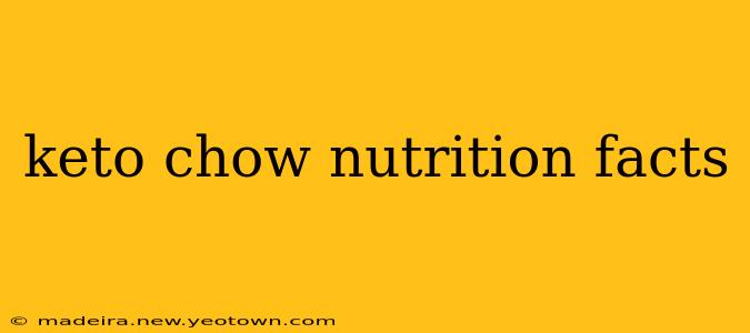 keto chow nutrition facts