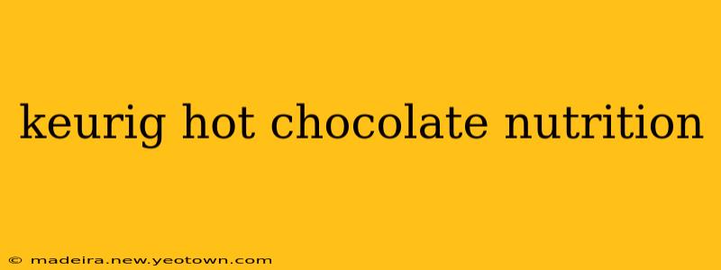 keurig hot chocolate nutrition