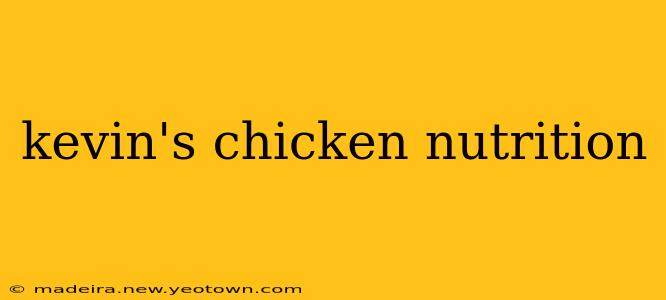 kevin's chicken nutrition