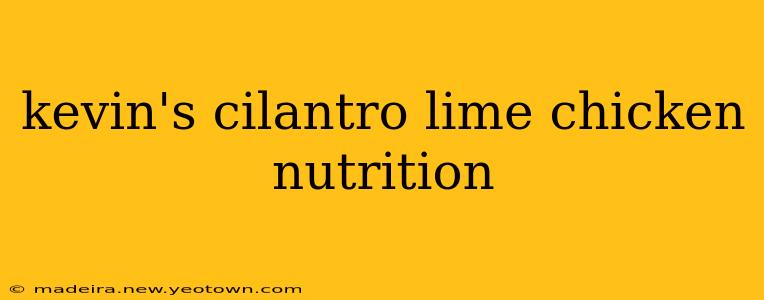 kevin's cilantro lime chicken nutrition