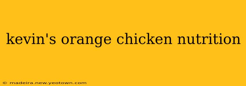 kevin's orange chicken nutrition