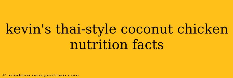kevin's thai-style coconut chicken nutrition facts