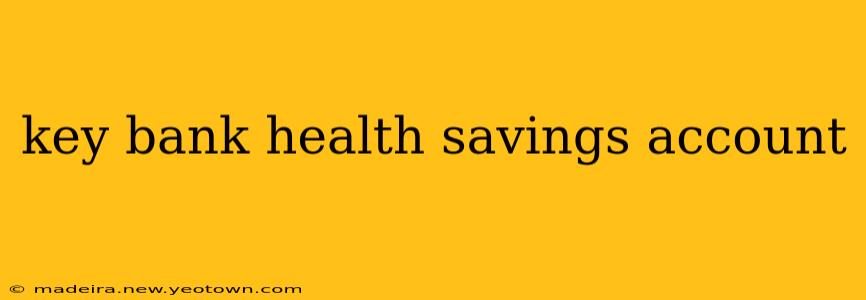 key bank health savings account
