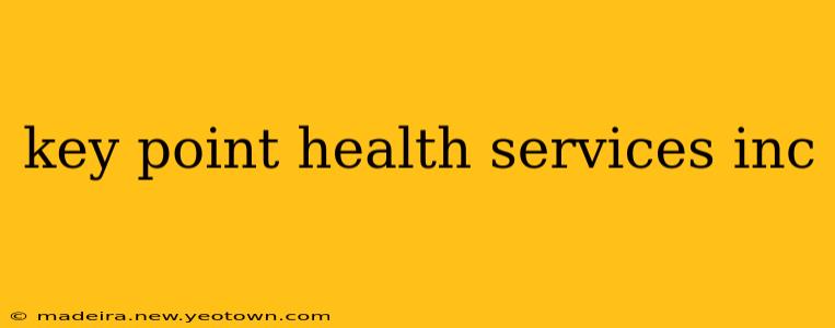 key point health services inc