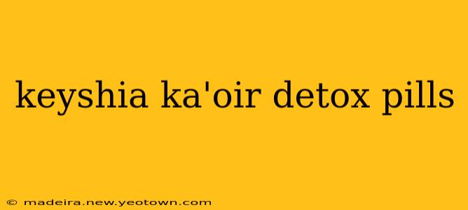 keyshia ka'oir detox pills