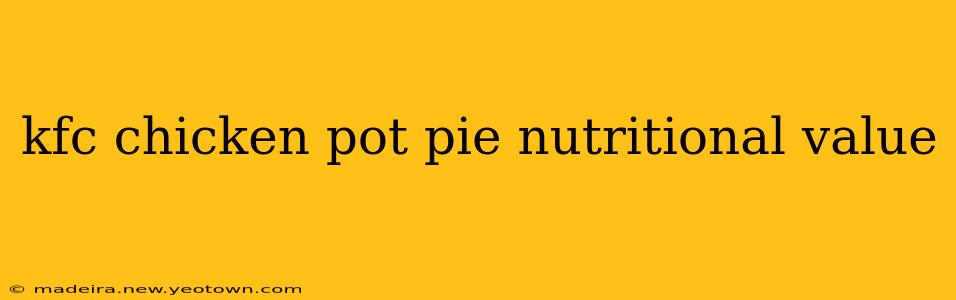 kfc chicken pot pie nutritional value