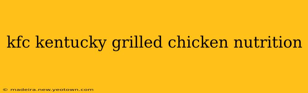 kfc kentucky grilled chicken nutrition