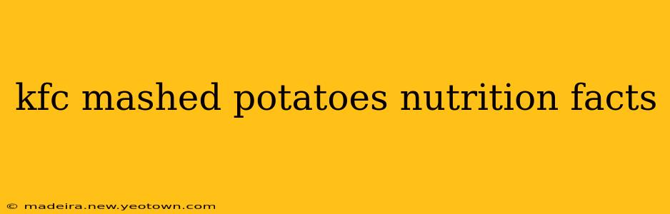 kfc mashed potatoes nutrition facts