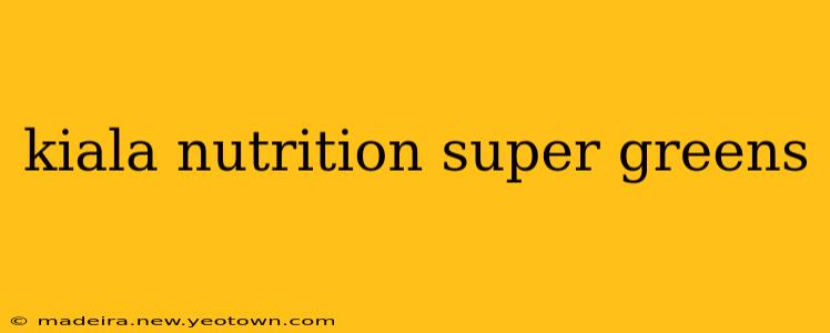 kiala nutrition super greens