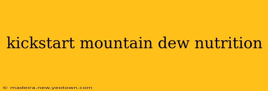 kickstart mountain dew nutrition