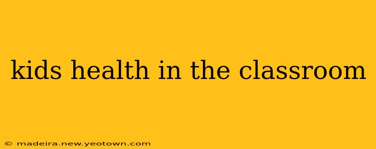 kids health in the classroom