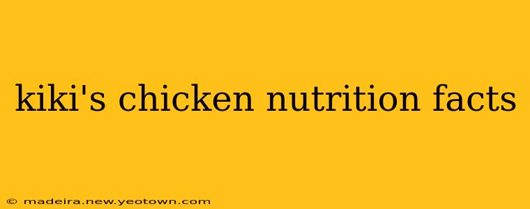 kiki's chicken nutrition facts